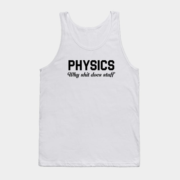 Physics Does Stuff Tank Top by Venus Complete